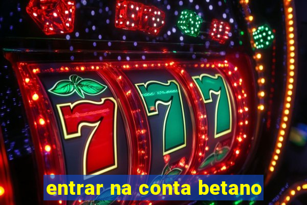 entrar na conta betano